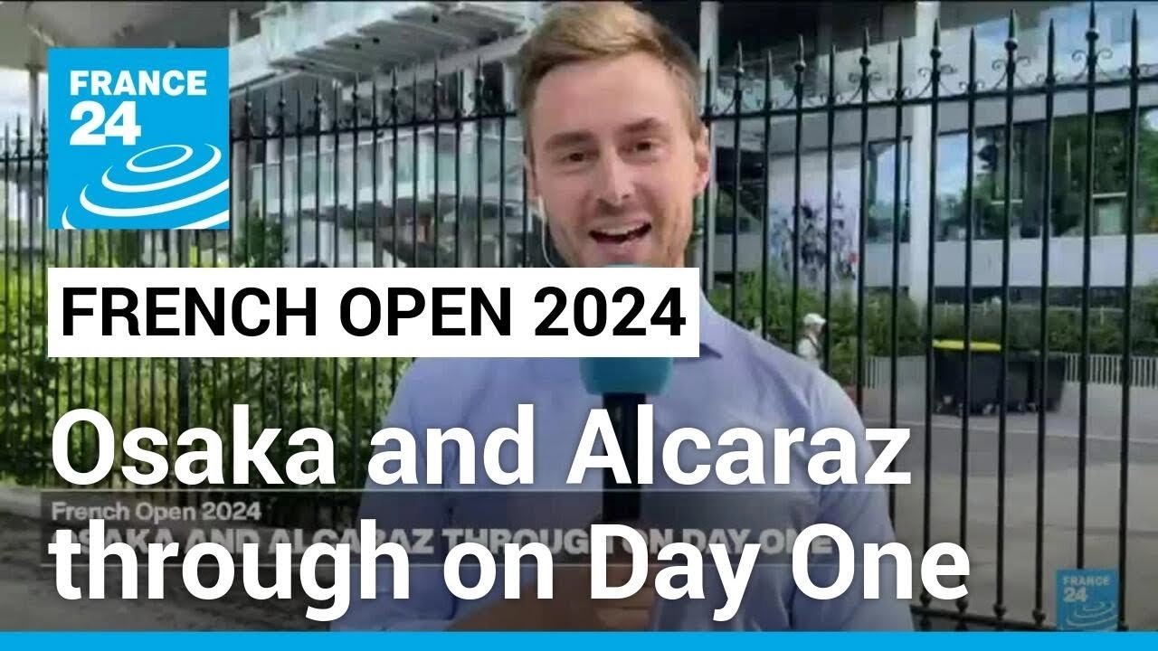 Osaka and Alcaraz Advance to Second Round at French Open Amid Rain Delays