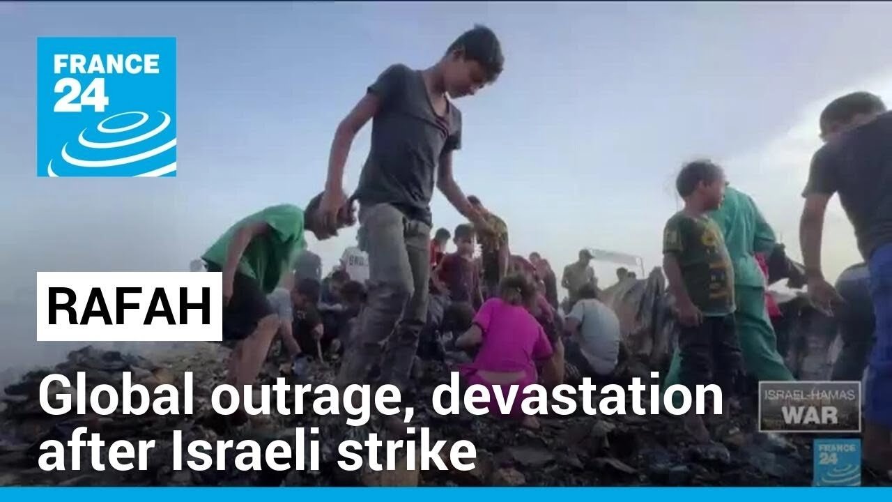 Global Outrage and Calls for Ceasefire After Israeli Strike on Rafah Refugee Camp