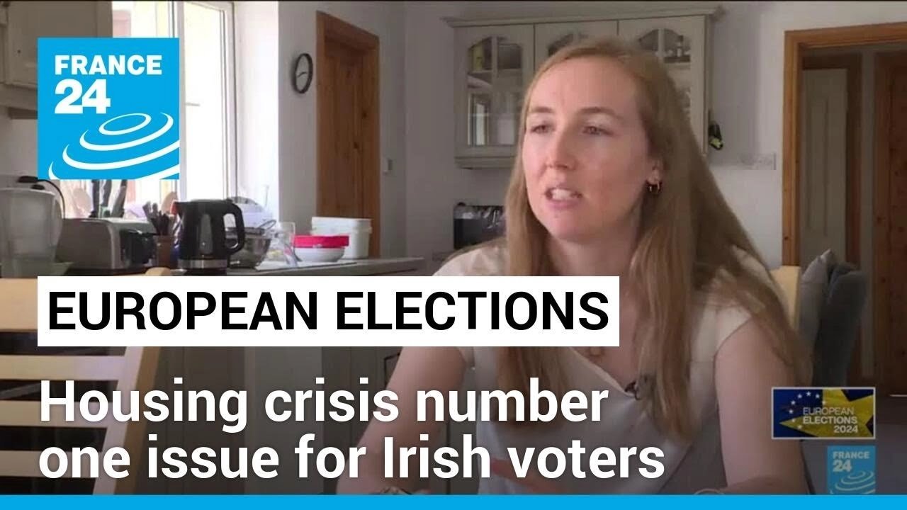 Housing Crisis Dominates Irish Voter Concerns in European Elections