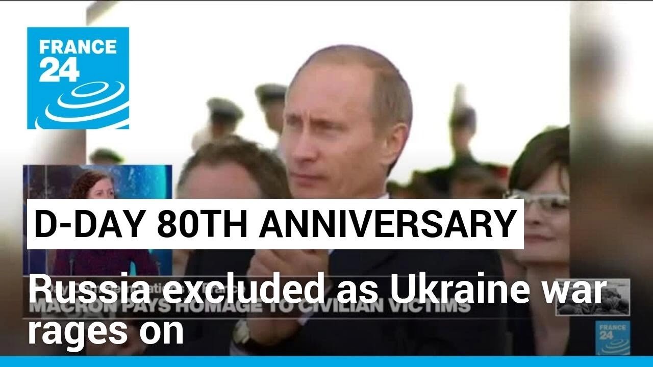 Russia Excluded from 80th D-Day Anniversary Commemorations in France Amid Ukraine Conflict