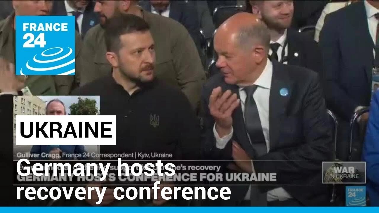 Germany Hosts Ukraine Recovery Conference Amid Controversy and Calls for Increased Military Support