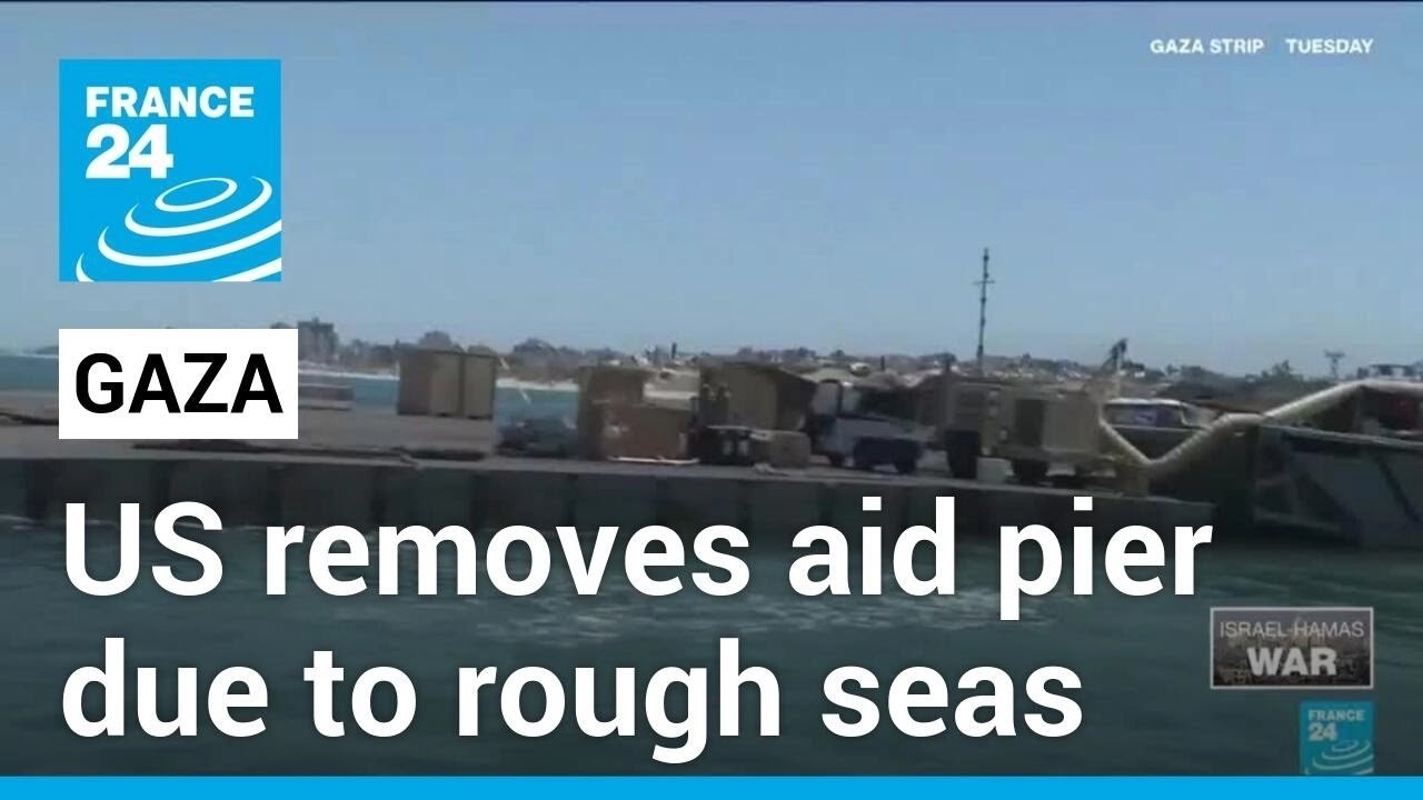 US Removes Temporary Aid Pier in Gaza Due to Rough Seas, Raising Concerns Over Humanitarian Delivery