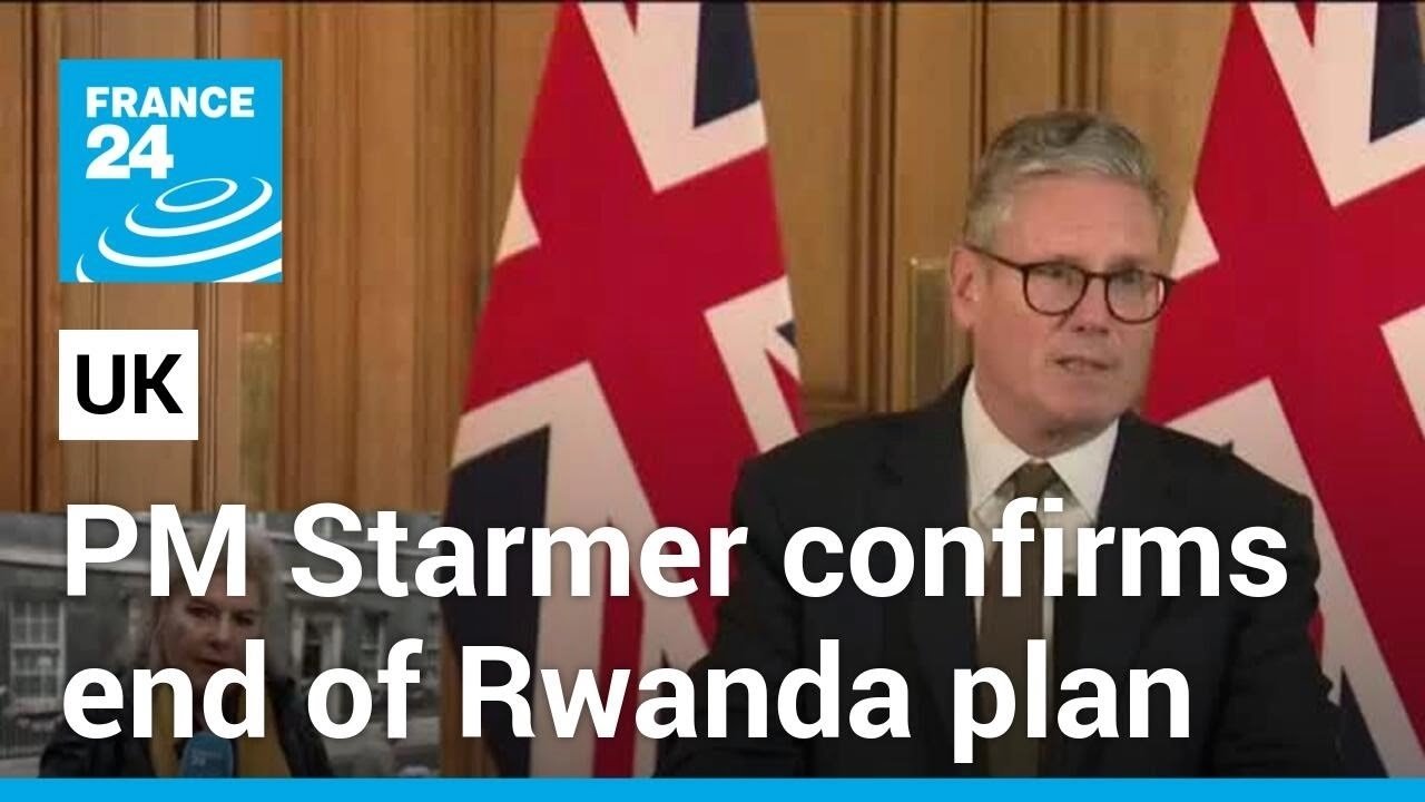 UK Prime Minister Starmer Declares Rwanda Migration Scheme “Dead and Buried”