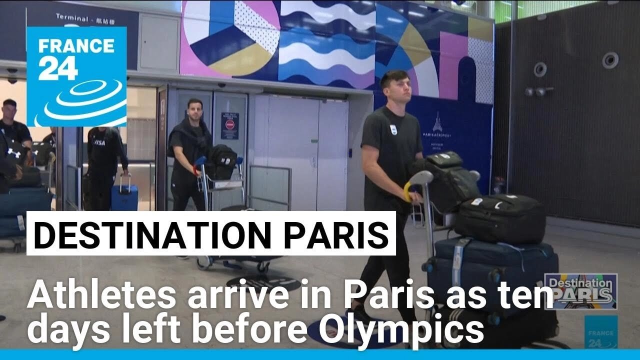 Athletes and IOC President Arrive in Paris Ahead of Olympics, Final Preparations Underway