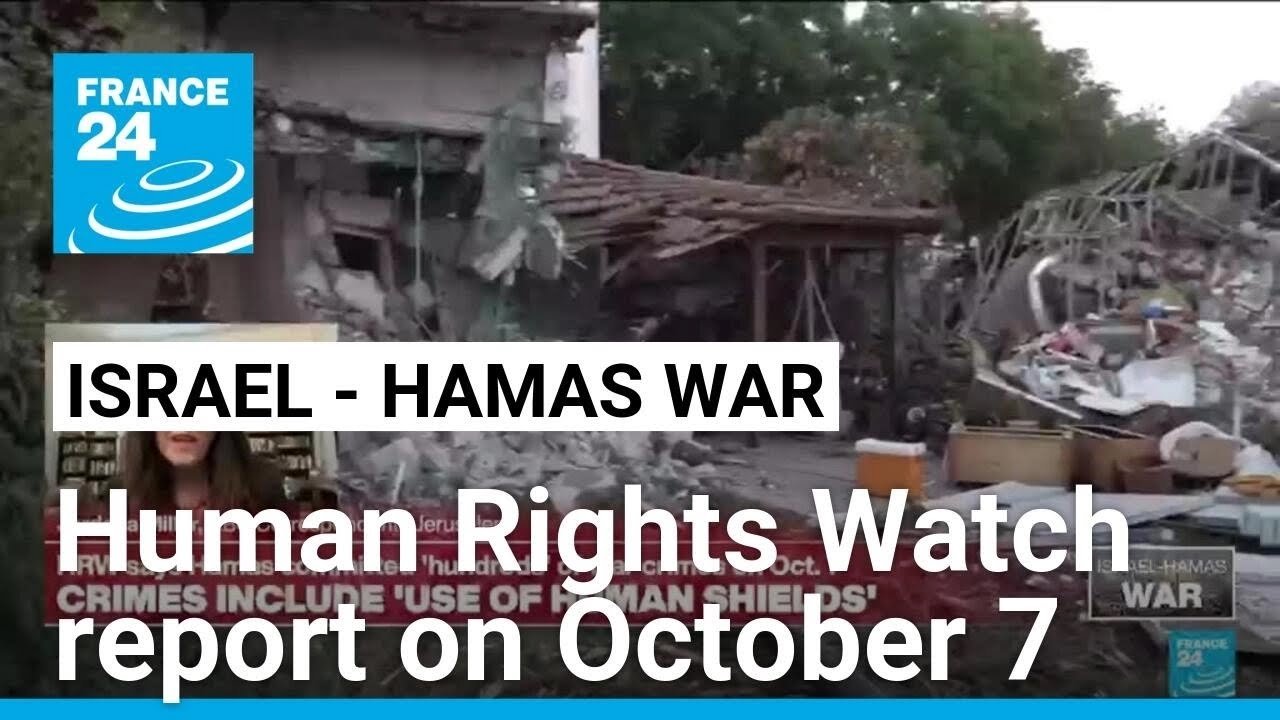 Human Rights Watch Accuses Hamas of Committing War Crimes and Crimes Against Humanity in October 7 Attack