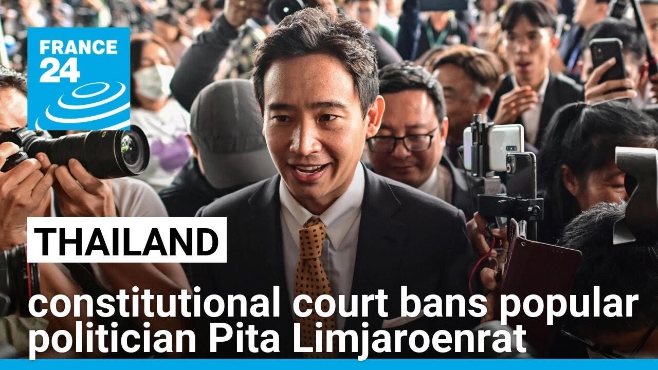 Thai Constitutional Court Dissolves Move Forward Party, Bans Leader Pita Limjaroenrat