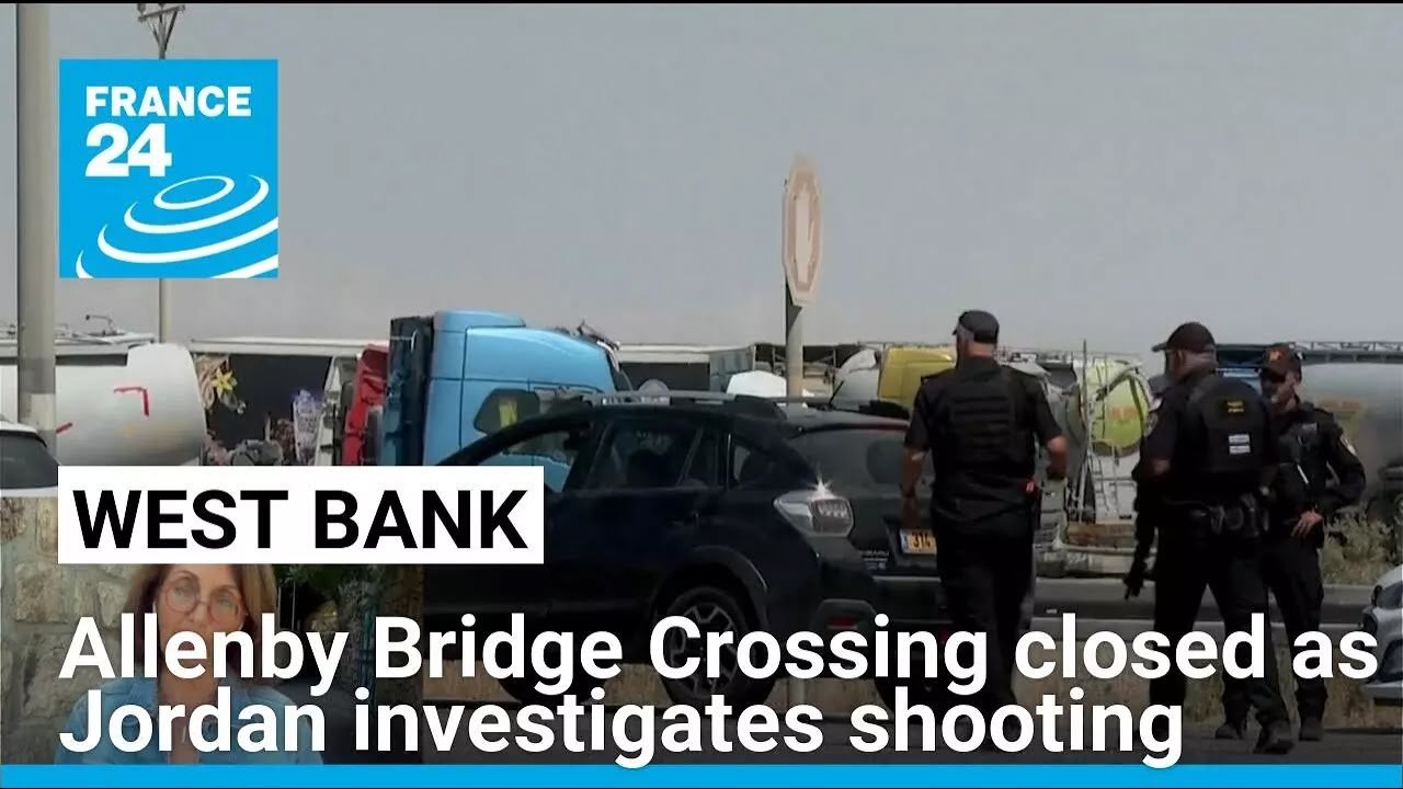 Jordan Investigates Border Shooting After Incident Closes Allenby Bridge Crossing