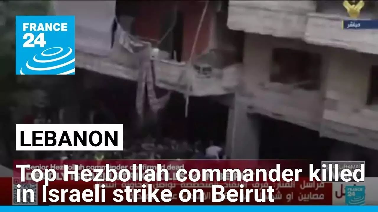 Hezbollah Confirms Top Commander Killed in Israeli Strike on Beirut