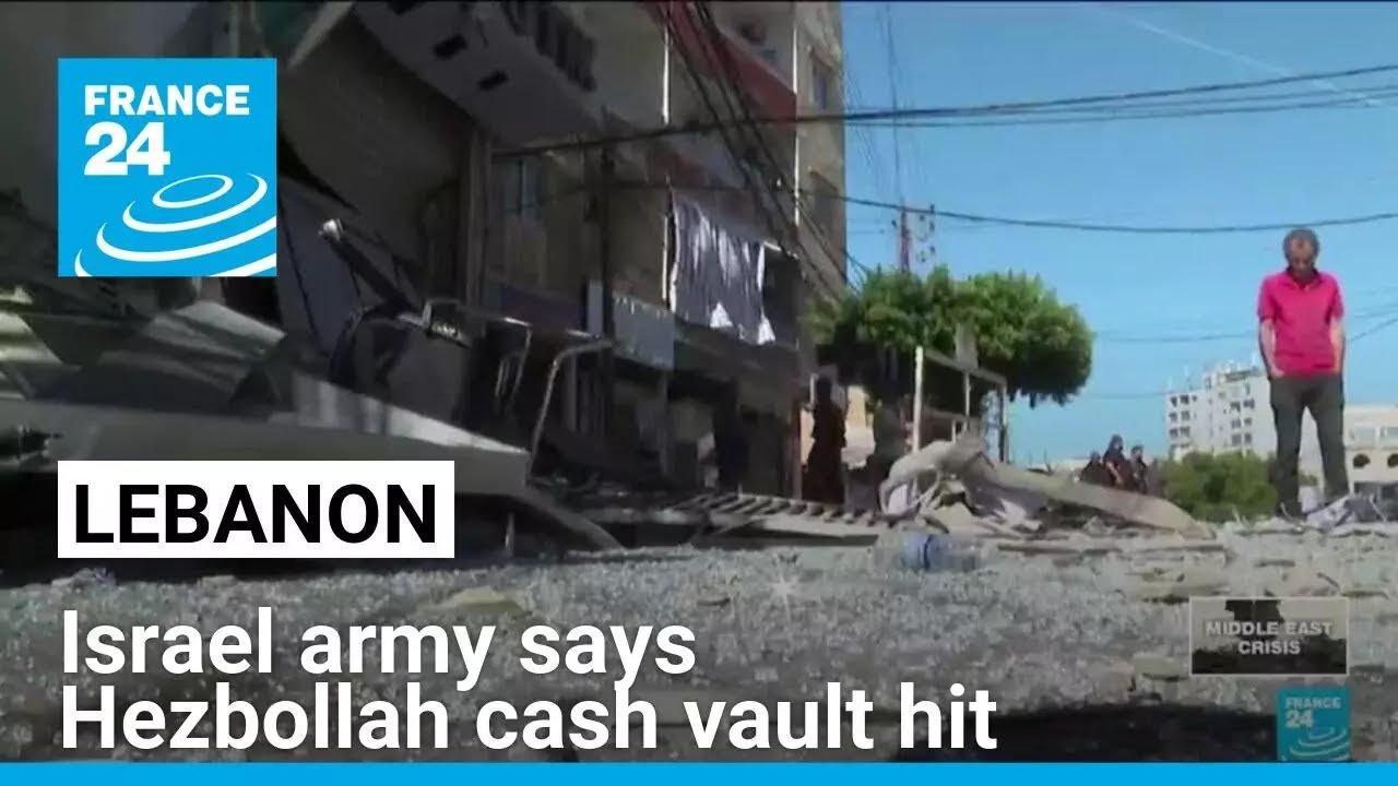 Israel Army Targets Hezbollah Cash Vault in Lebanon, Reports FRANCE 24 English