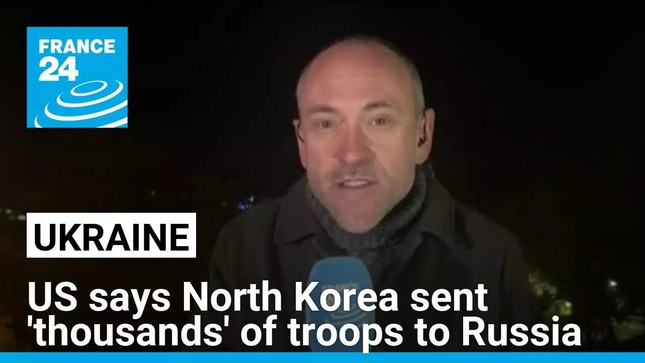 US Accuses North Korea of Sending Thousands of Troops to Russia, Reports FRANCE 24 English