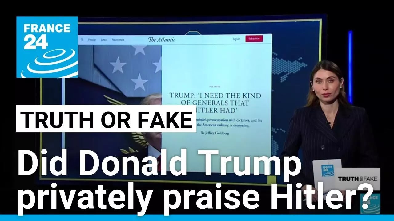 France 24 Explores Allegations of Donald Trump Privately Praising Hitler