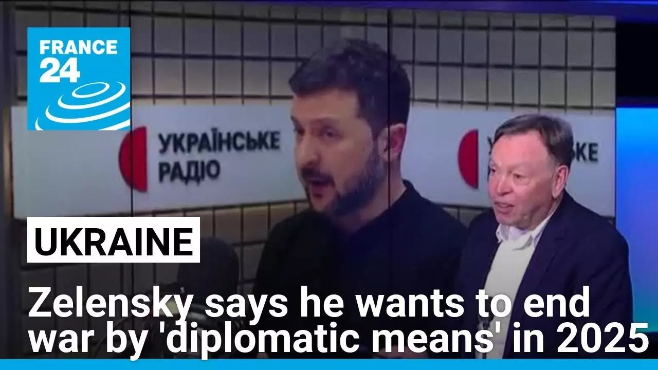 Zelensky Aims to End Ukraine Conflict Through Diplomacy by 2025, According to FRANCE 24 English