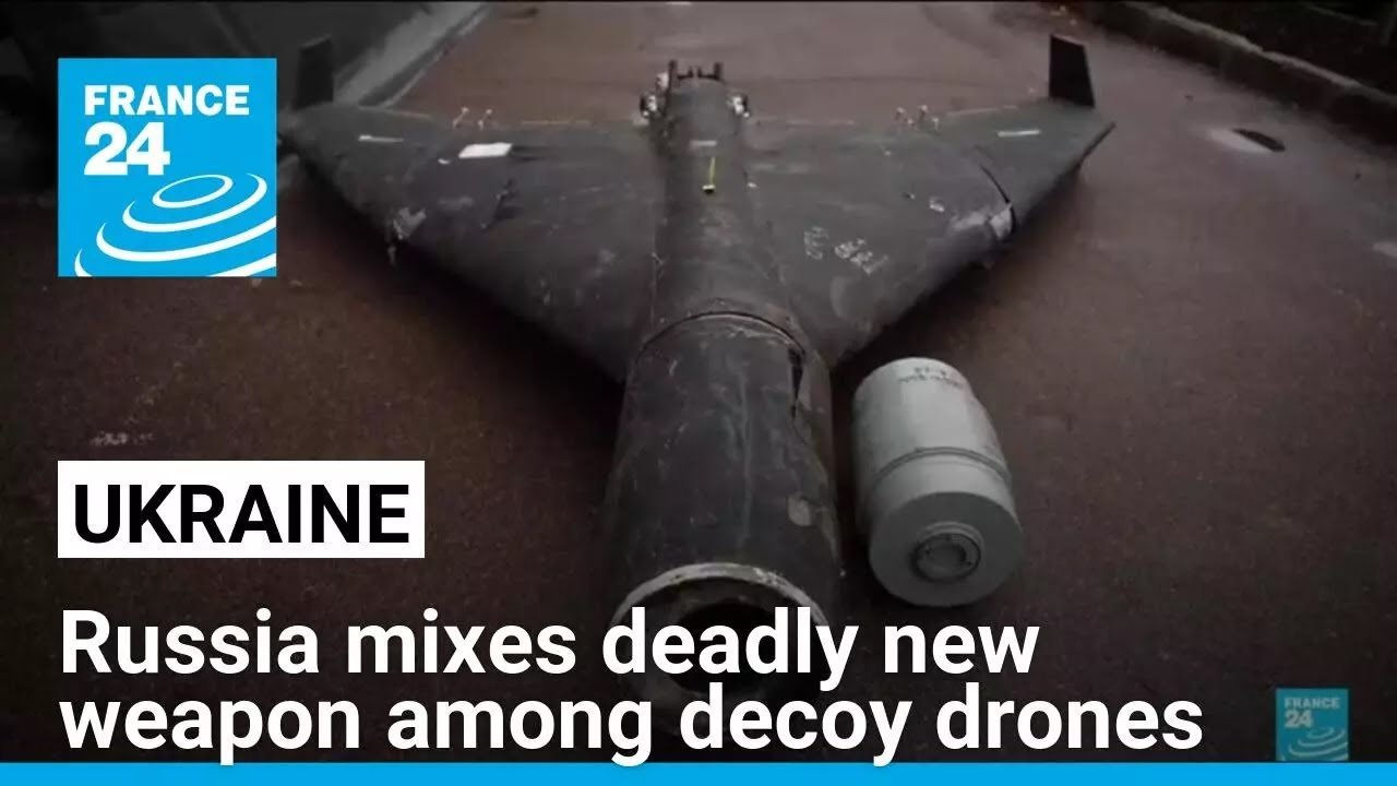 Russia Integrates Advanced Weaponry with Decoy Drones in Ukraine, Reports FRANCE 24 English