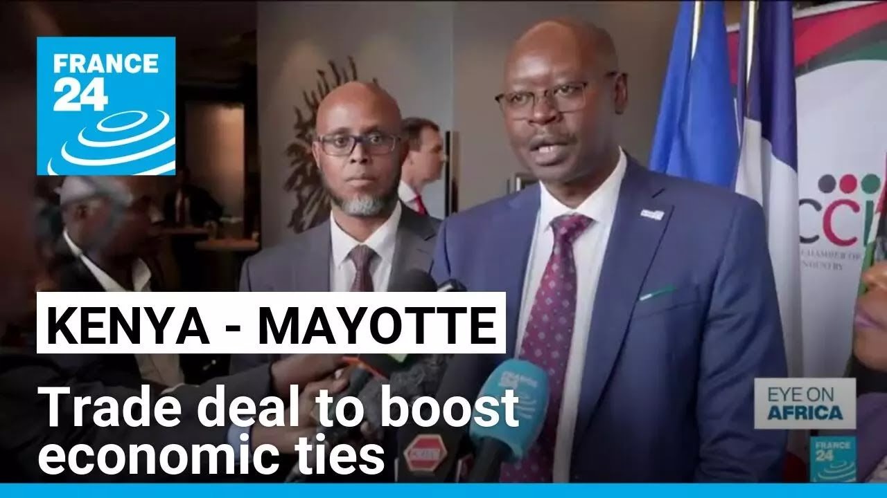 Kenya and Mayotte Strengthen Economic Ties with New Trade Agreement