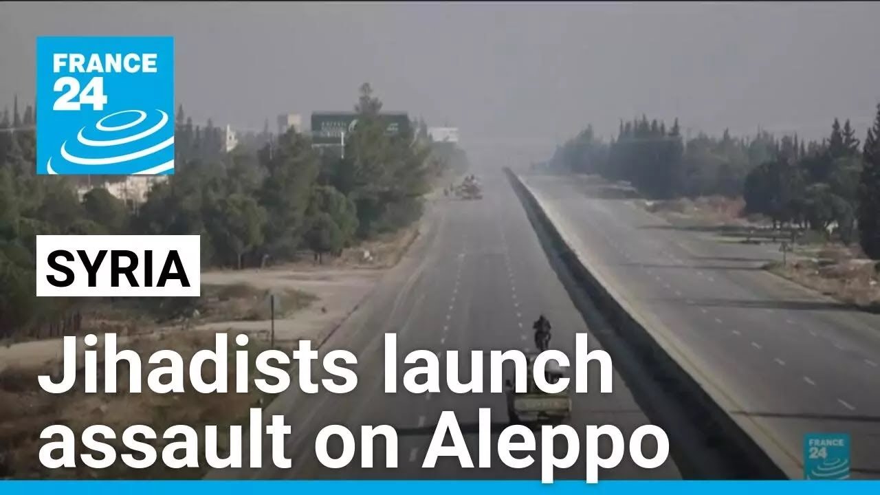 Jihadists and Allies Launch Attack on Syria’s Second Largest City, Reports FRANCE 24 English