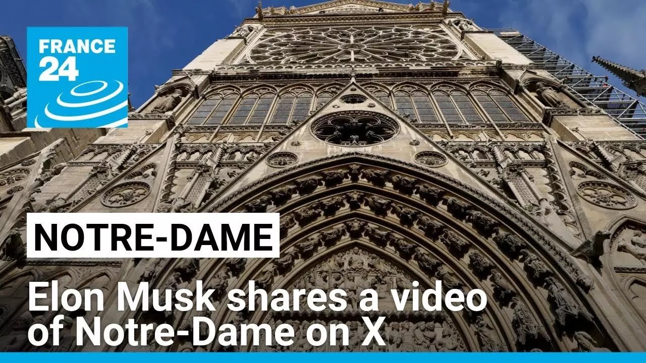 Elon Musk Shares Video of Notre-Dame Cathedral’s Opening Ceremony on X: A Glimpse from FRANCE 24