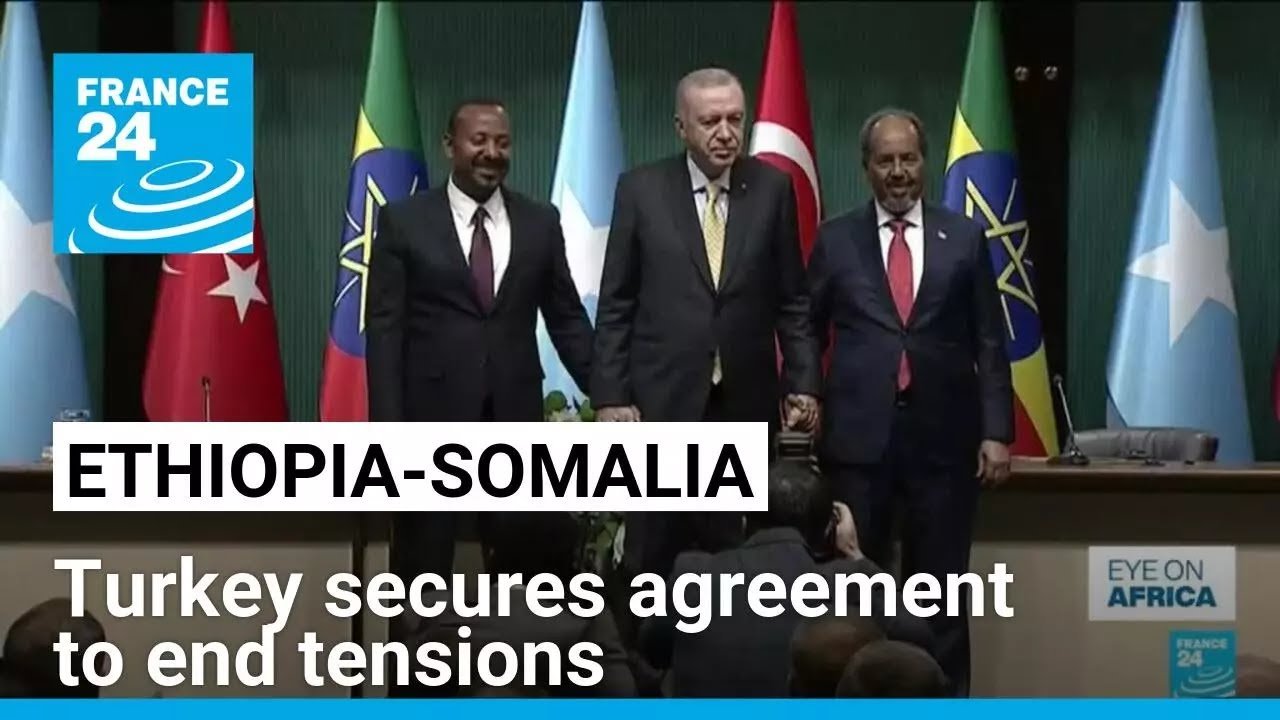 Turkey Brokers Peace Agreement Between Ethiopia and Somalia