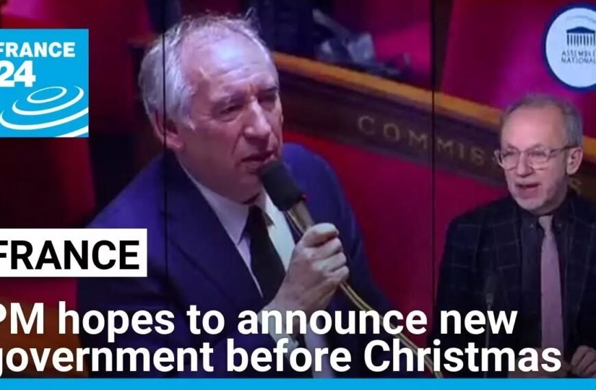 PM Bayrou Aims to Unveil France’s New Government Before Christmas, Reports FRANCE 24