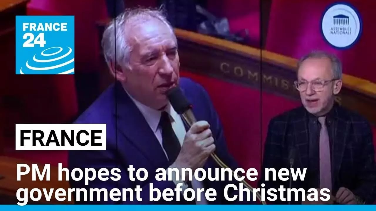 PM Bayrou Aims to Unveil France’s New Government Before Christmas, Reports FRANCE 24