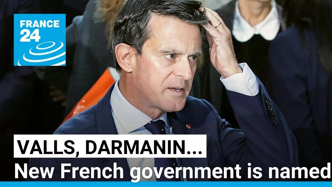 New French Government Officials Announced: Valls, Darmanin, Retailleau, Borne Named