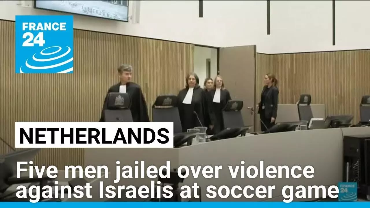 Amsterdam Court Sentences Five Men for Violence Against Israelis at Soccer Game