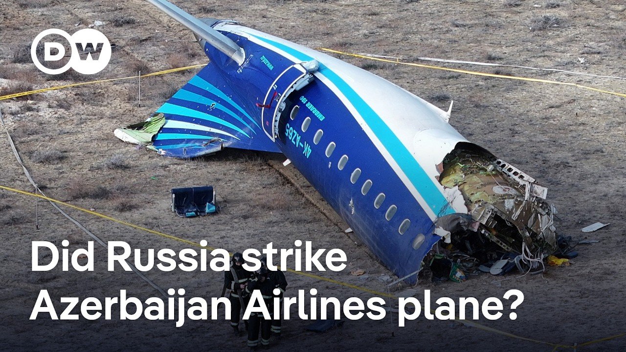 DW News Examines Evidence of Russia’s Alleged Intentional Downing of Azerbaijan Airlines Plane