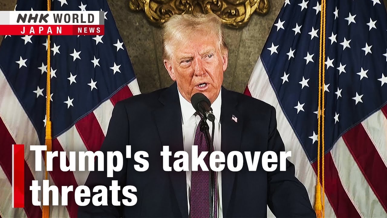 Global Leaders Denounce Trump’s Takeover Threats: NHK WORLD-JAPAN Reports