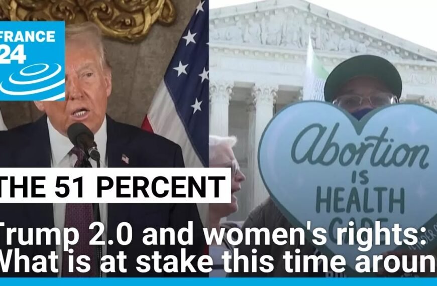 Analyzing Trump 2.0’s Impact on Women’s Rights: A Comprehensive Overview