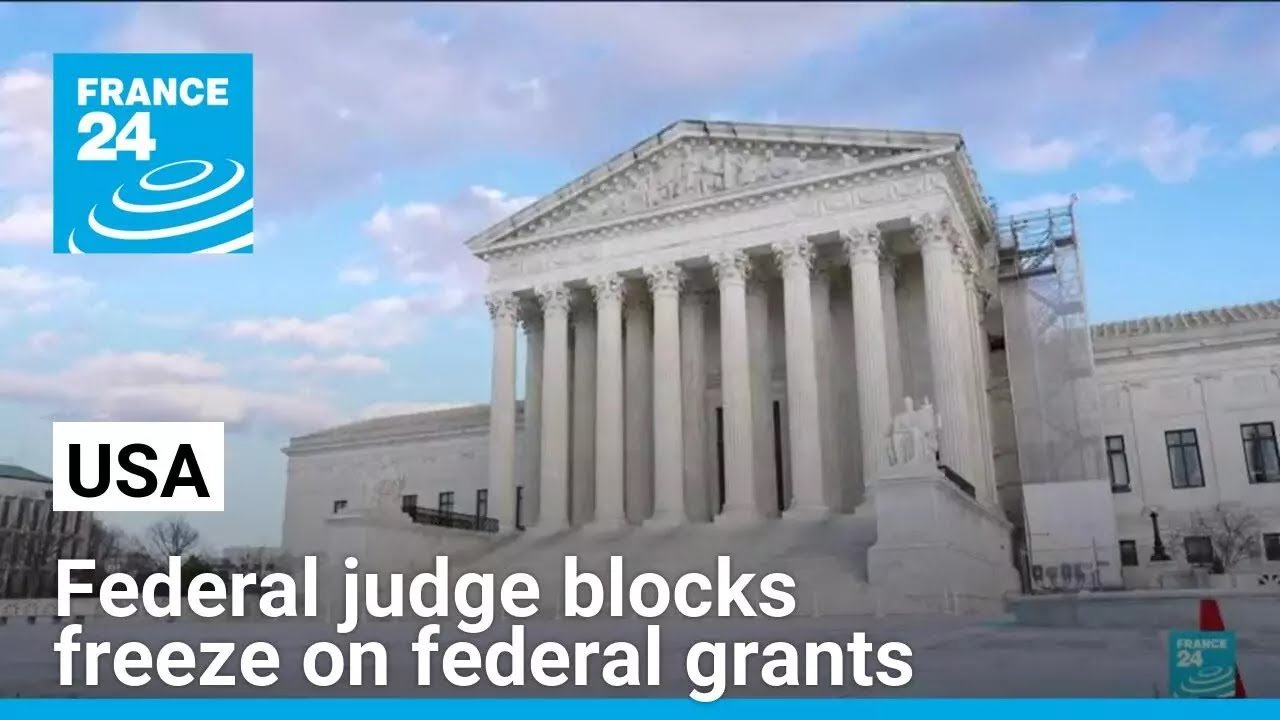 Federal Judge Temporarily Halts Trump Administration’s Freeze on Federal Grants