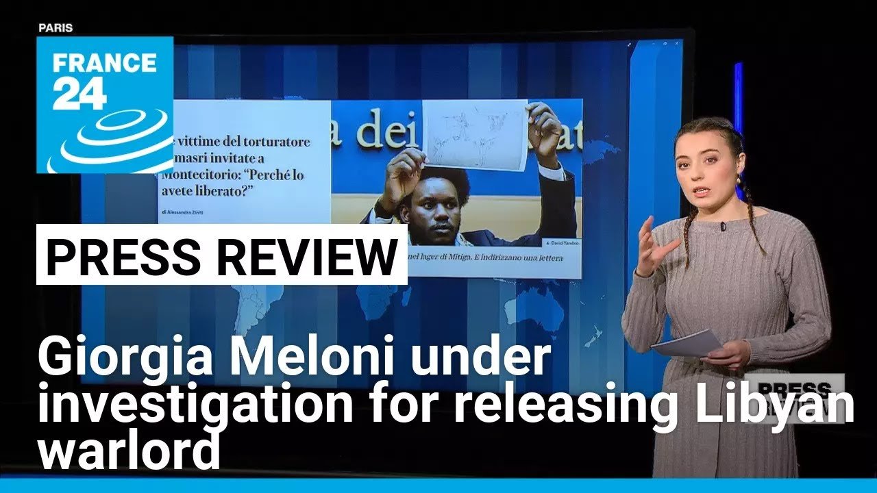 Giorgia Meloni Under Investigation for Allegedly Releasing Libyan Warlord: FRANCE 24 Report