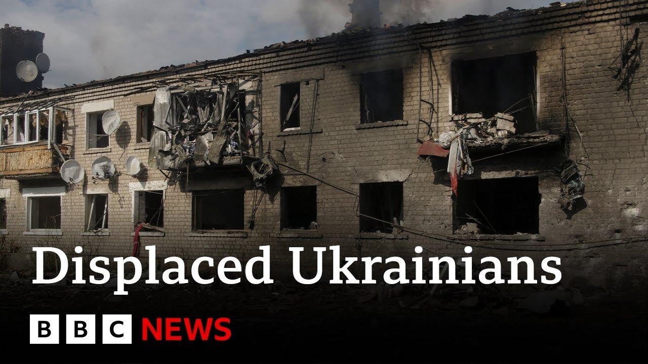 War in Ukraine Displaces Families, Reports BBC News