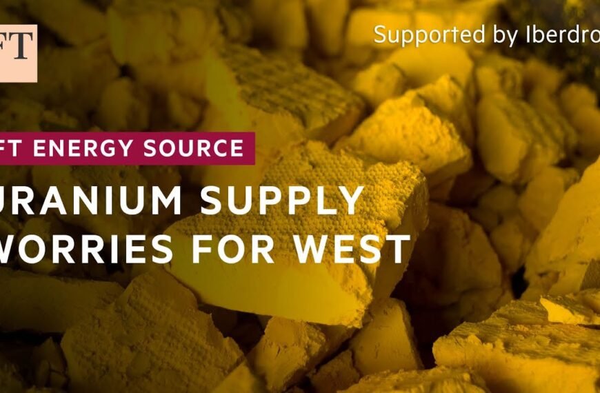 Western Markets Face Potential Uranium Scarcity, Warns FT Energy Source